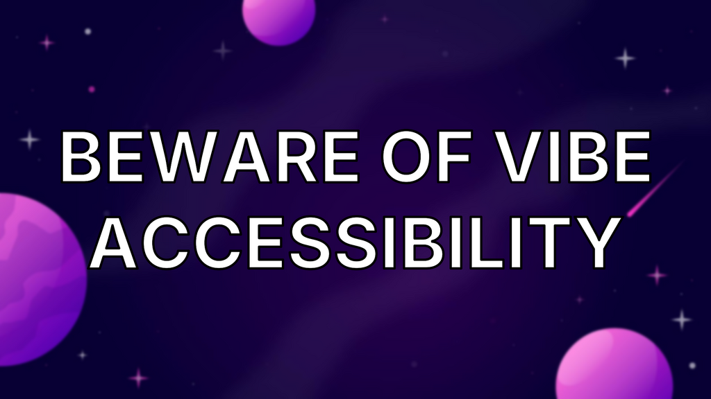  Beware of Vibe Accessibility image