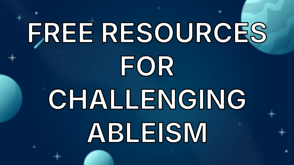 Free resources for challenging ableism image