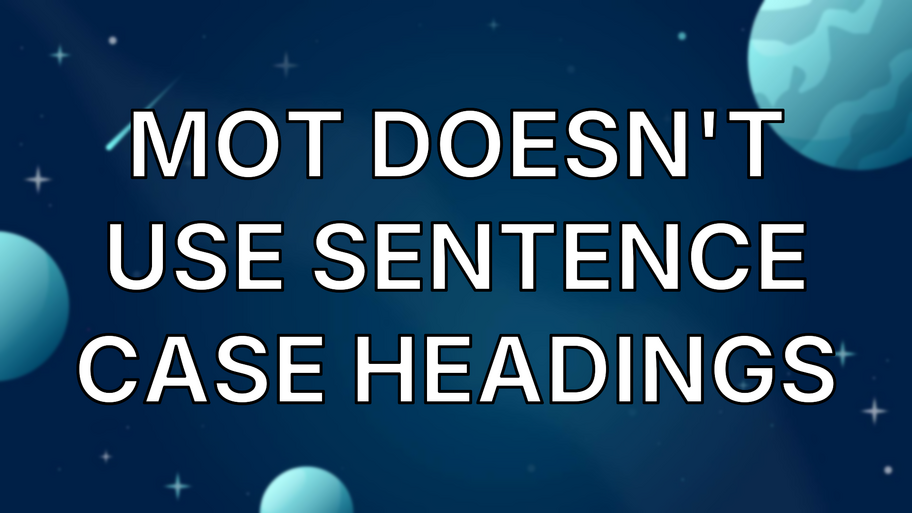 MoT Doesn't Use Sentence Case Headings image