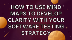 How To Use Mind Maps To Develop Clarity With Your Software Testing Strategy image
