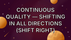 Continuous Quality — Shifting in ALL Directions (Shift Right) image