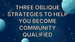 Three oblique strategies to help you become community qualified image