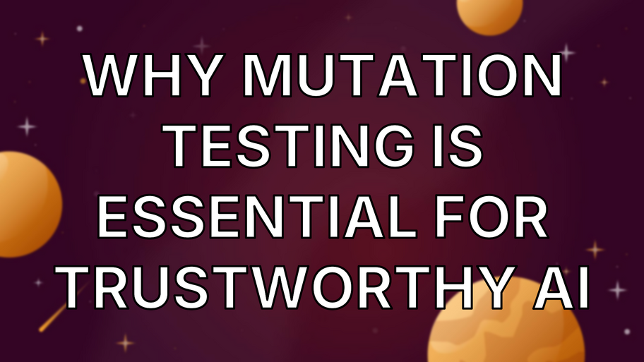 Why Mutation Testing is Essential for Trustworthy AI image